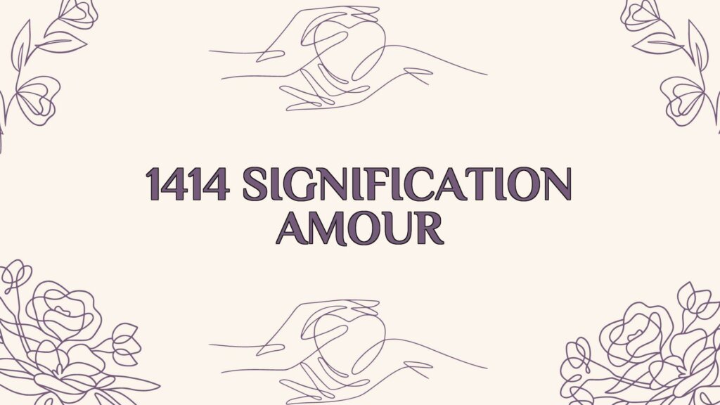 1414 Signification Amour Ame Jumelle