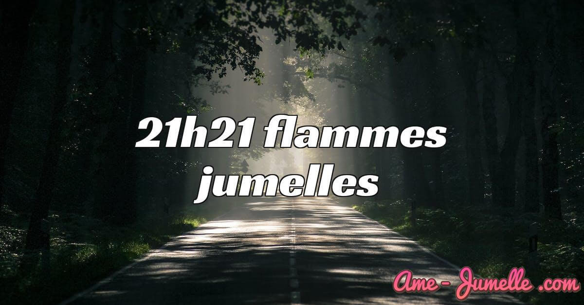 21h21 flammes jumelles