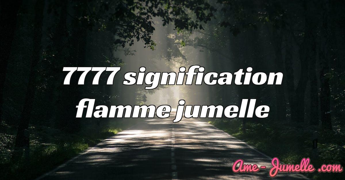 7777 signification flamme jumelle