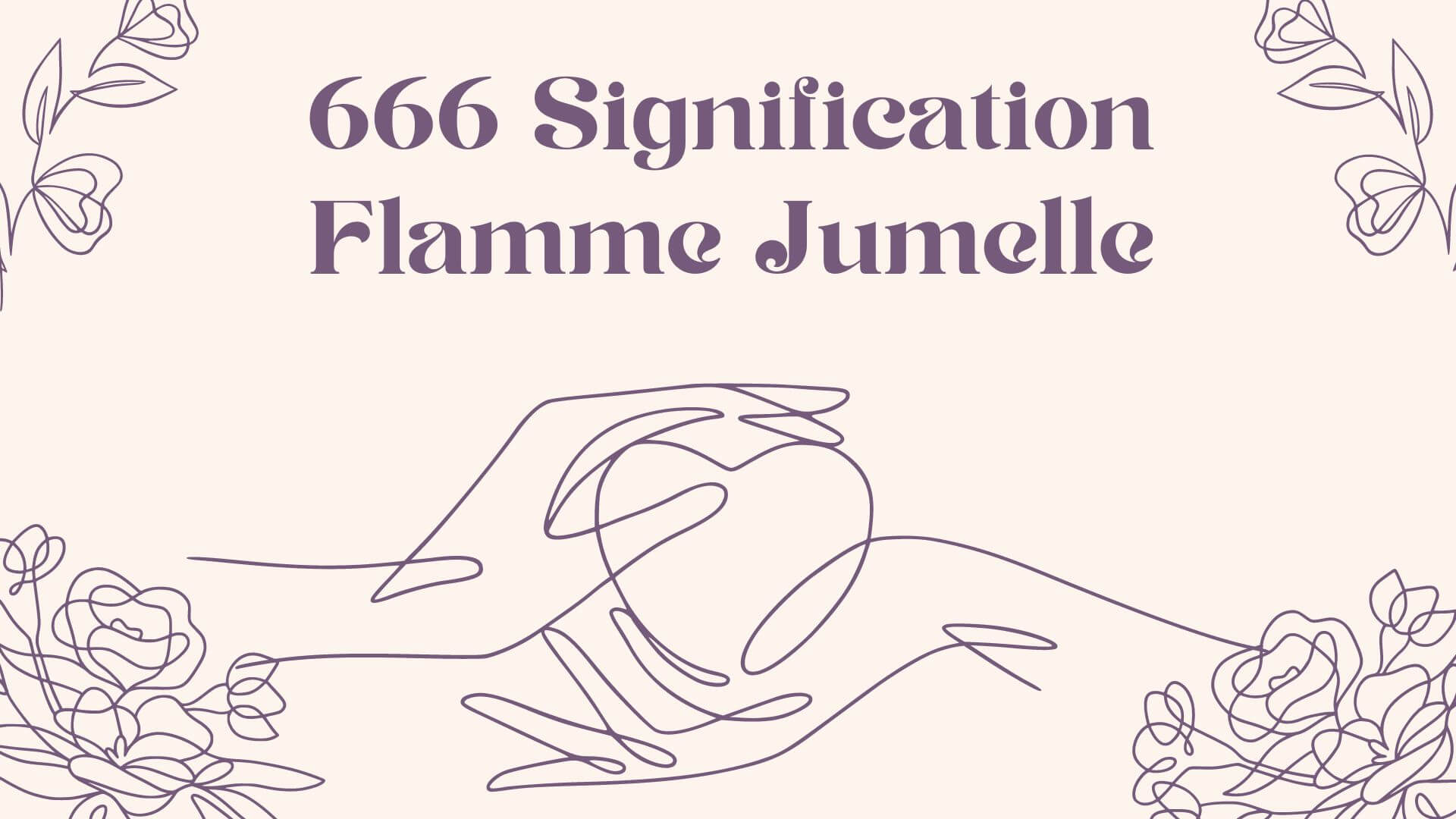 666 Signification Flamme Jumelle