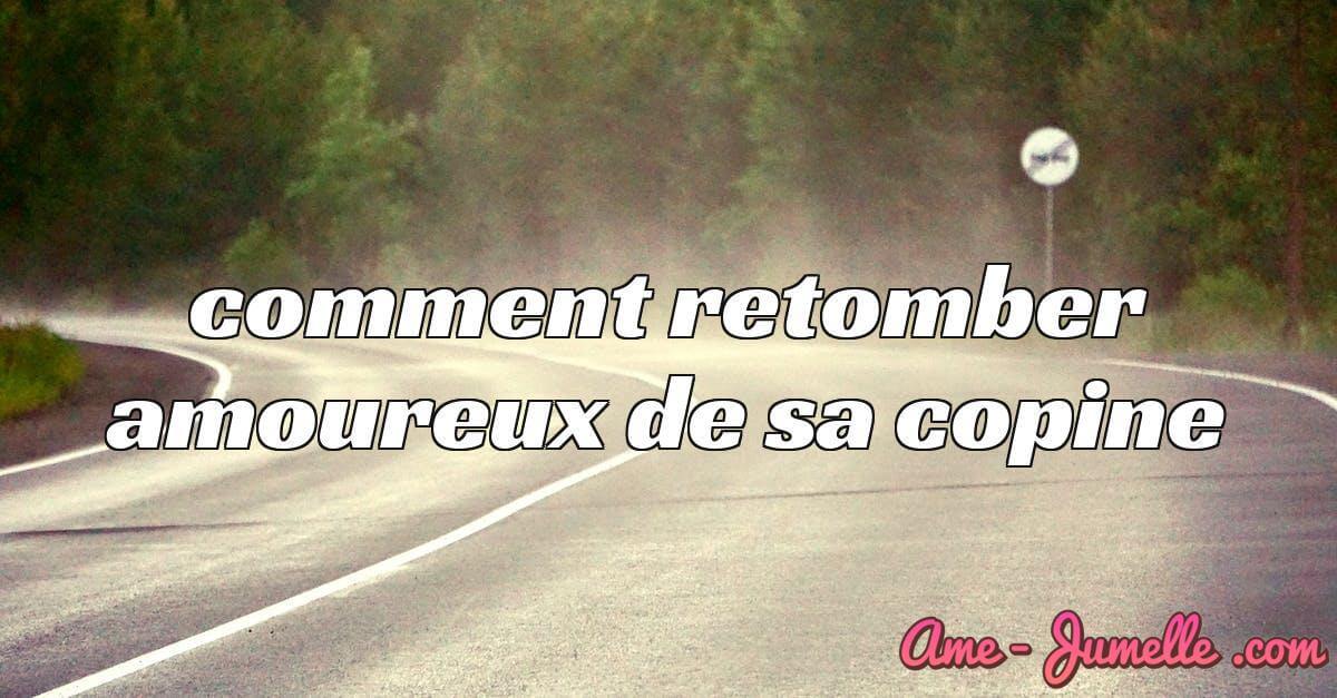 comment retomber amoureux de sa copine