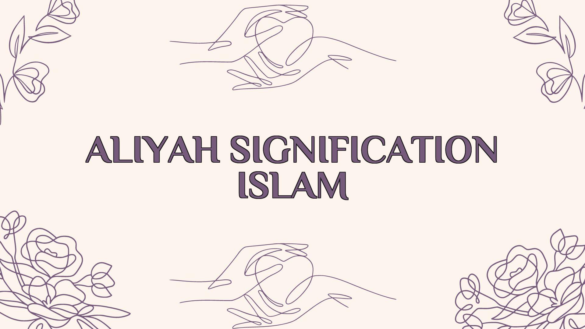 aliyah signification islam