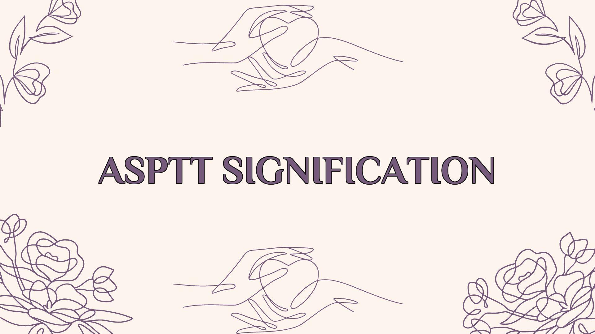 asptt signification