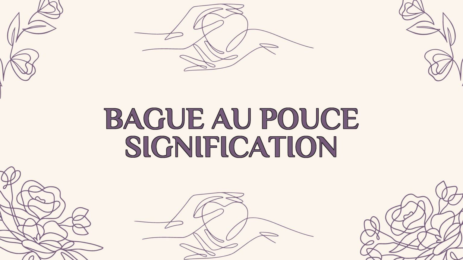 7 Significations Cachées De La Bague Au Pouce Ame Jumelle