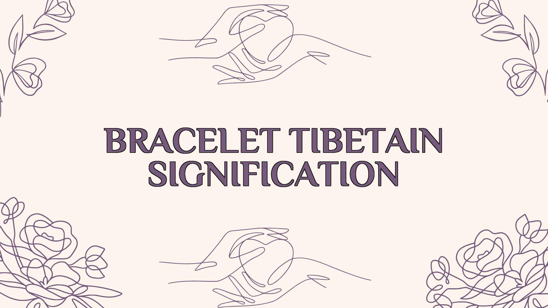 bracelet tibetain signification