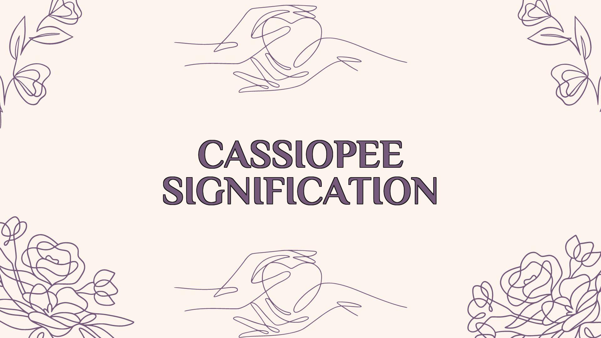 cassiopee signification