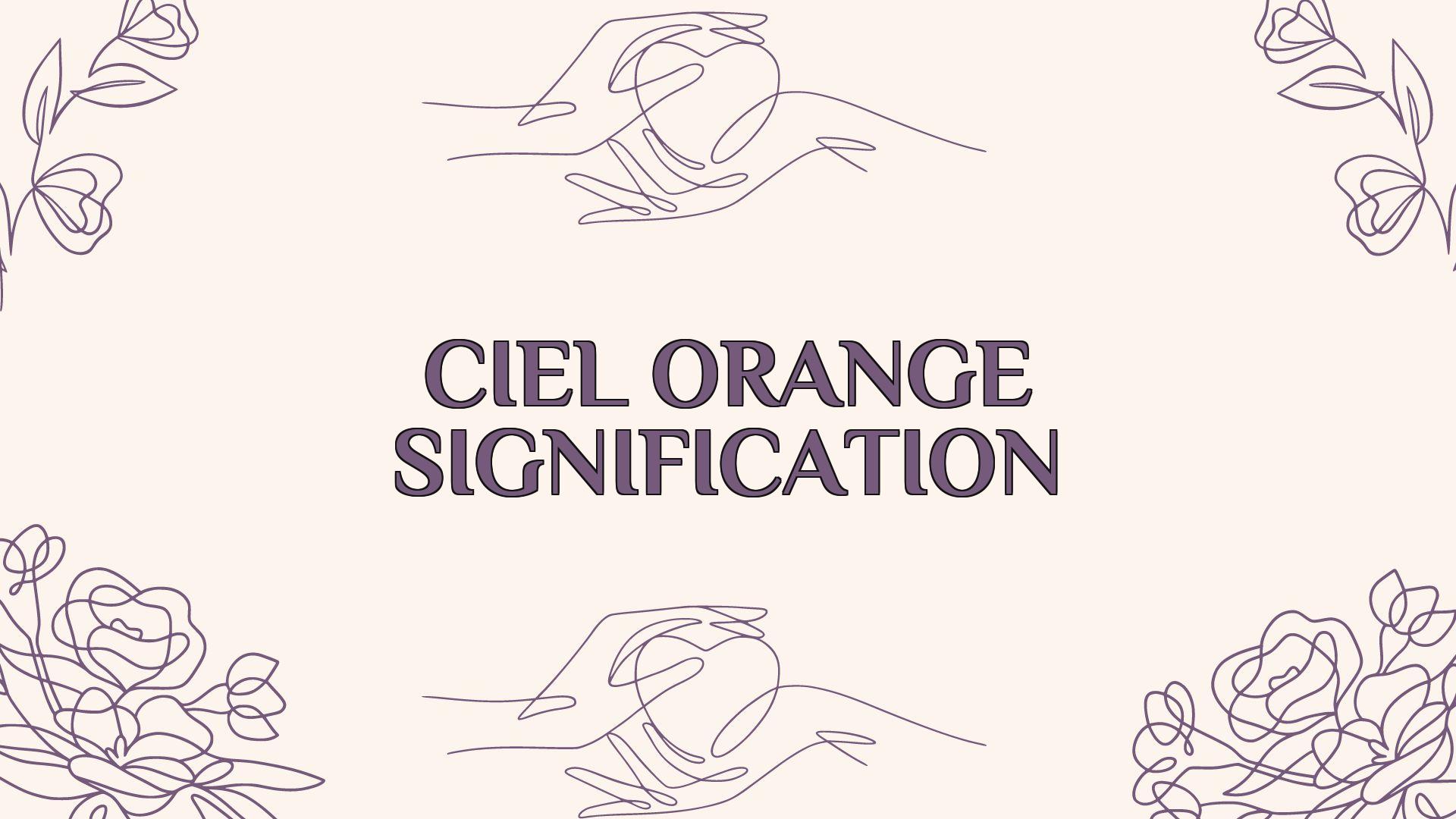 ciel orange signification