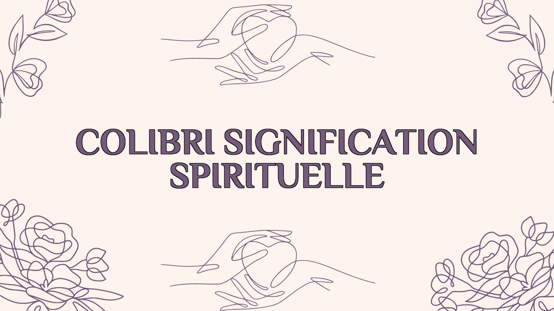 colibri signification spirituelle