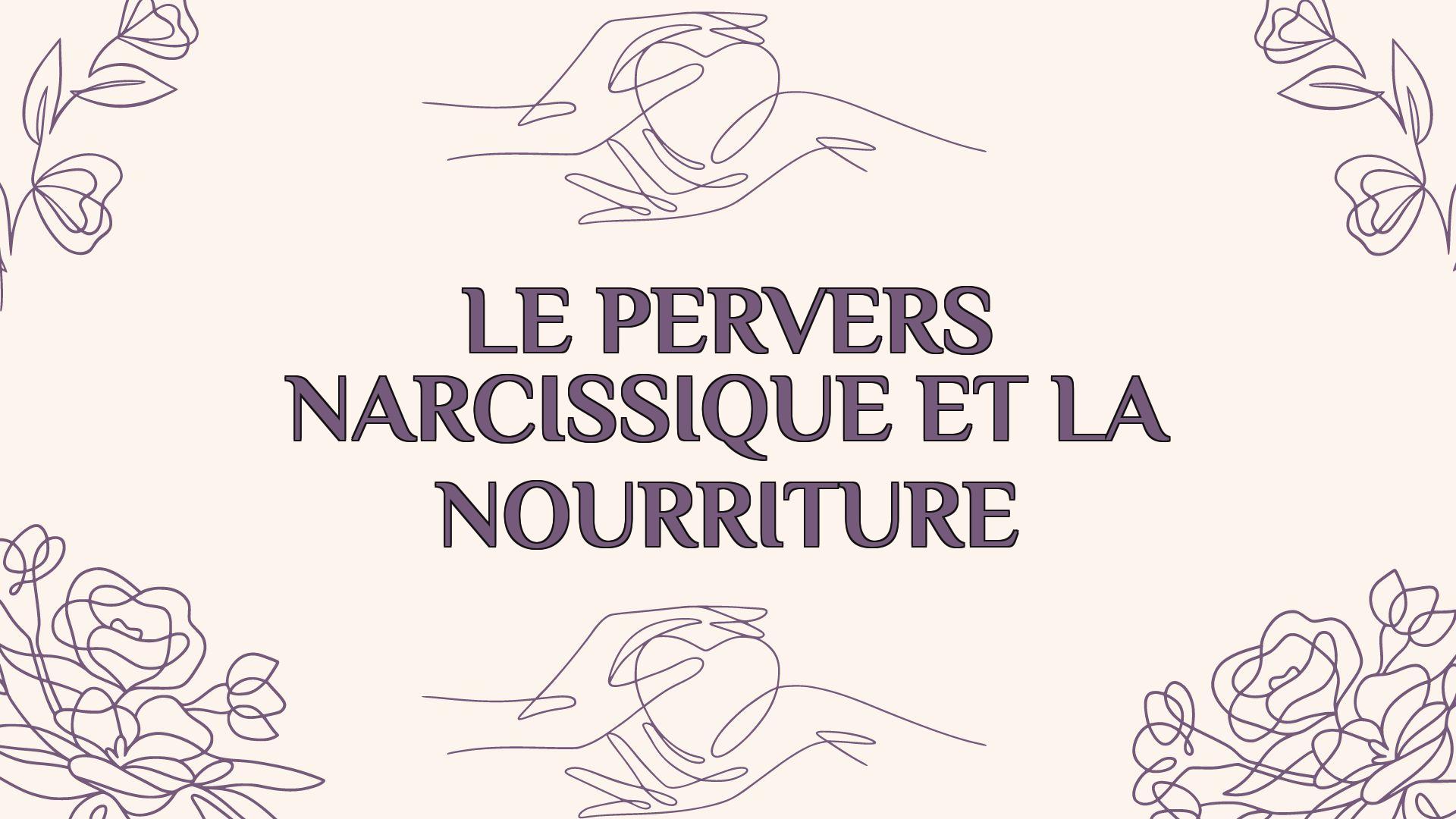 le pervers narcissique et la nourriture