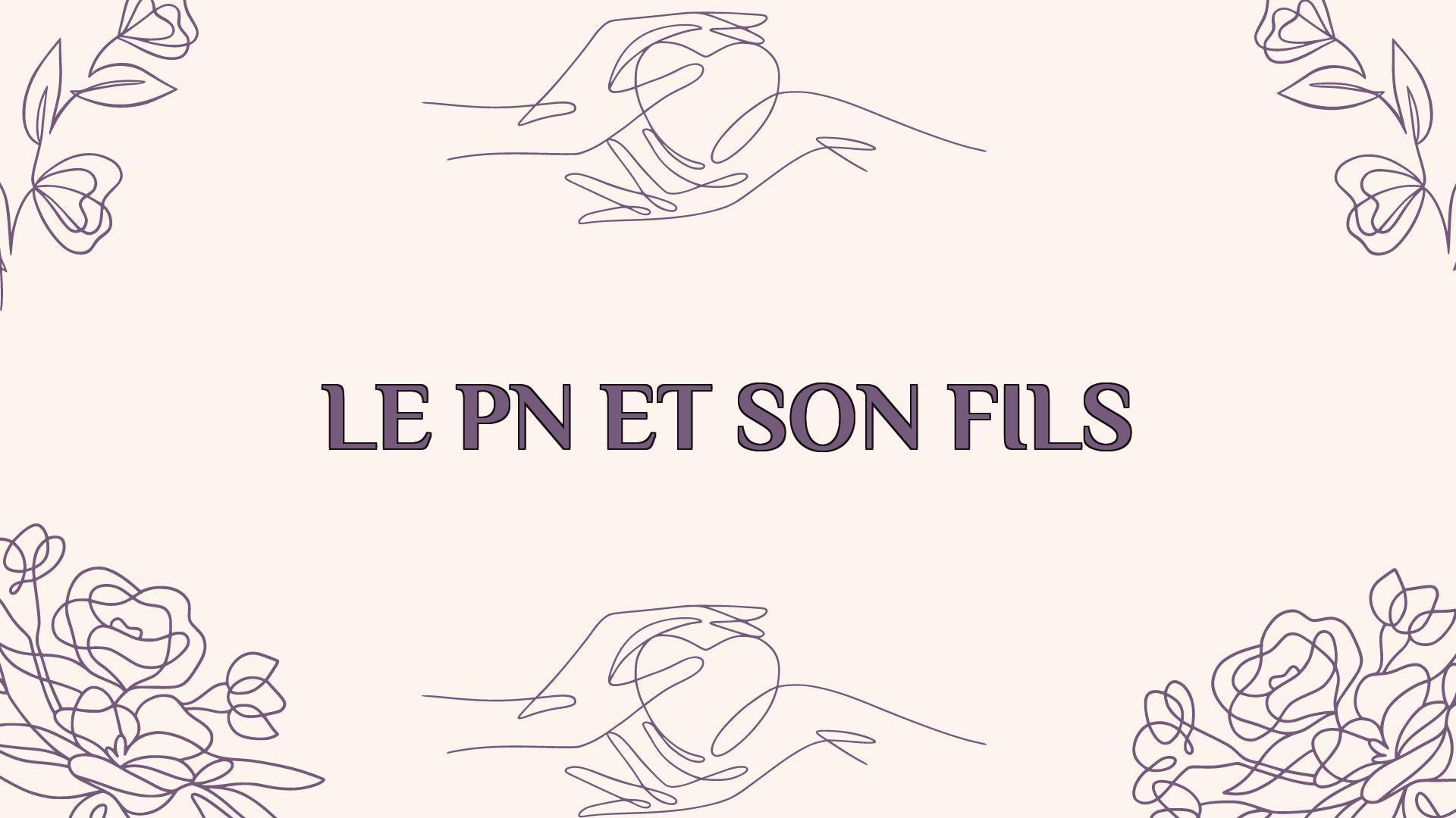 le pn et son fils