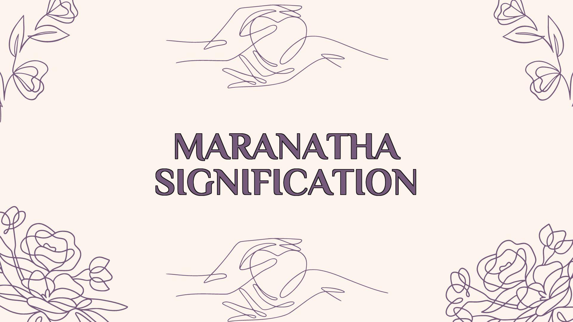 maranatha signification