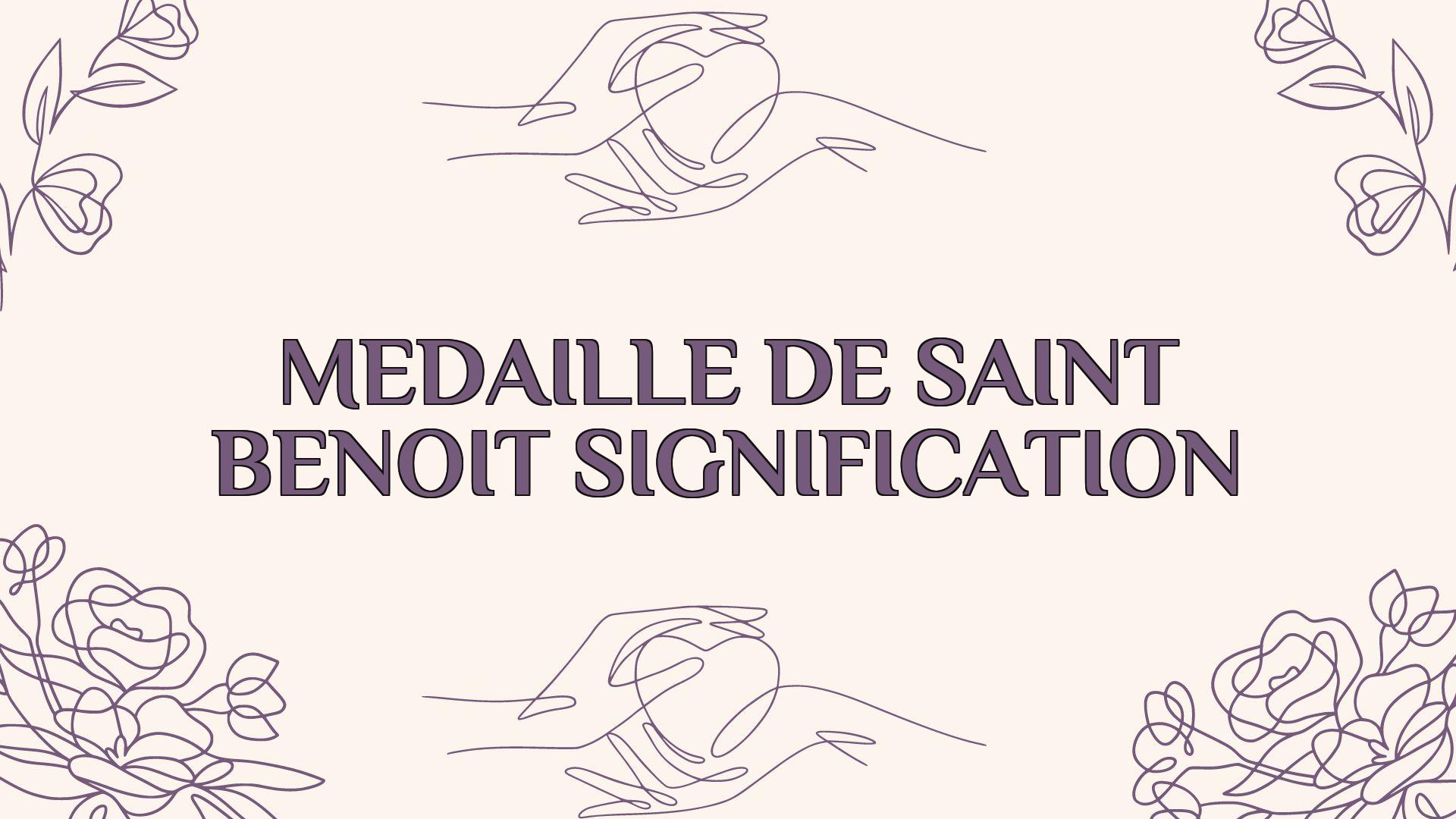 medaille de saint benoit signification