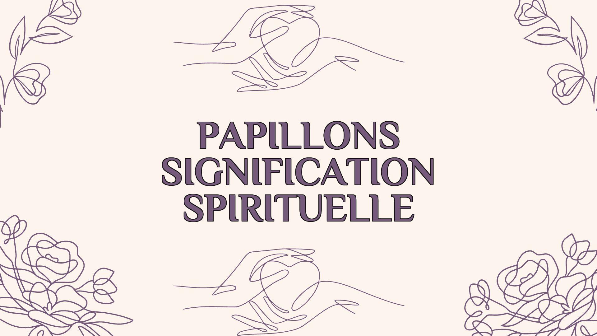 papillons signification spirituelle