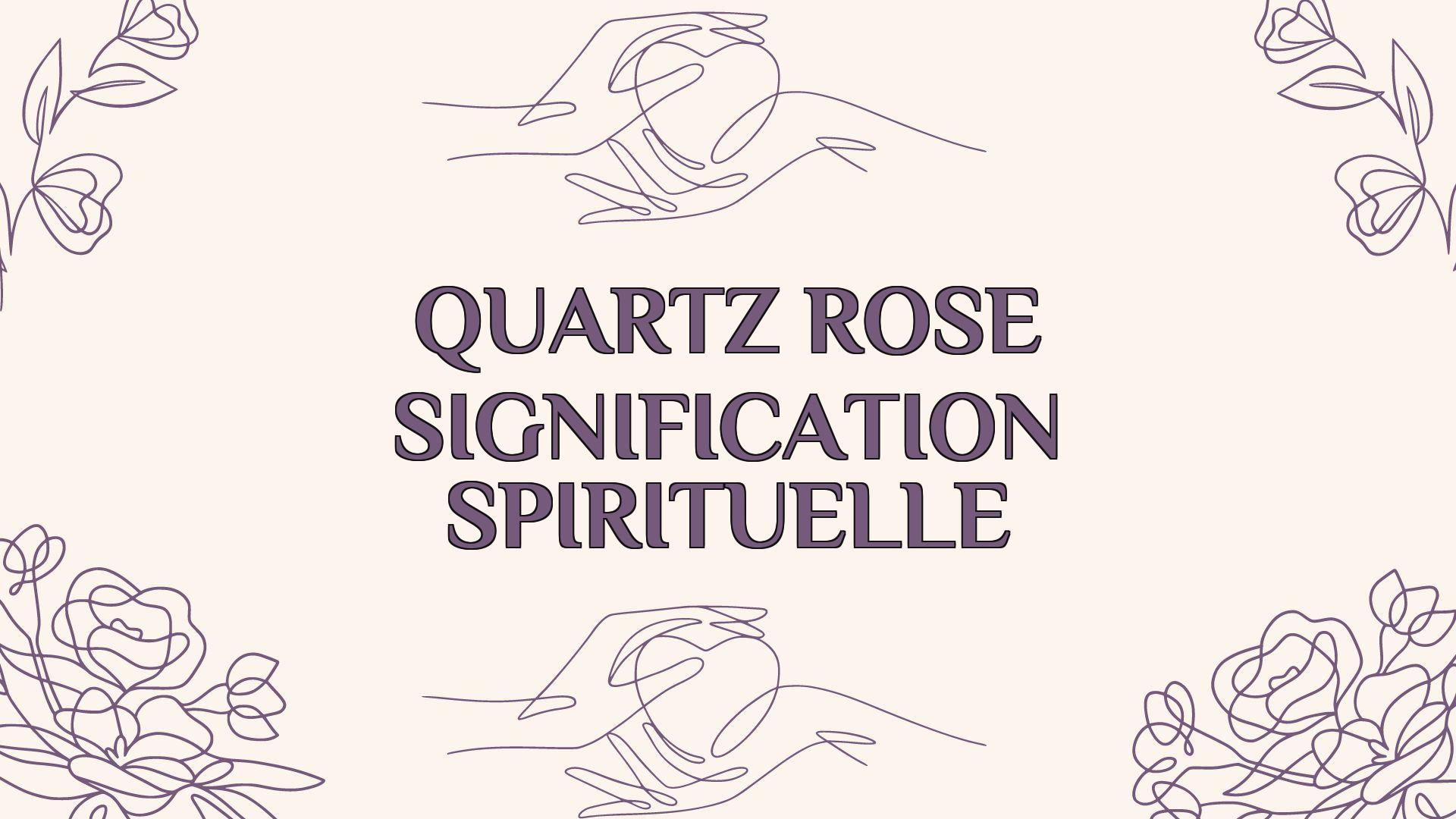 quartz rose signification spirituelle