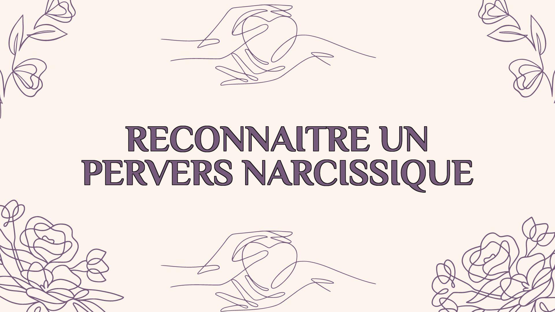 reconnaitre un pervers narcissique