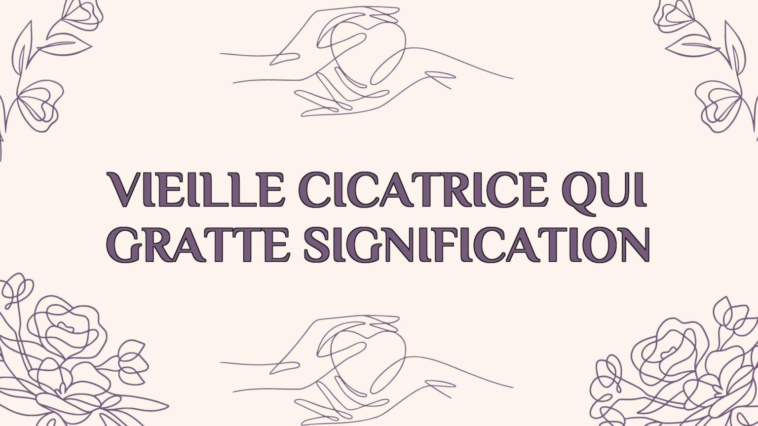 Vieille Cicatrice Qui Gratte Signification | Ame Jumelle