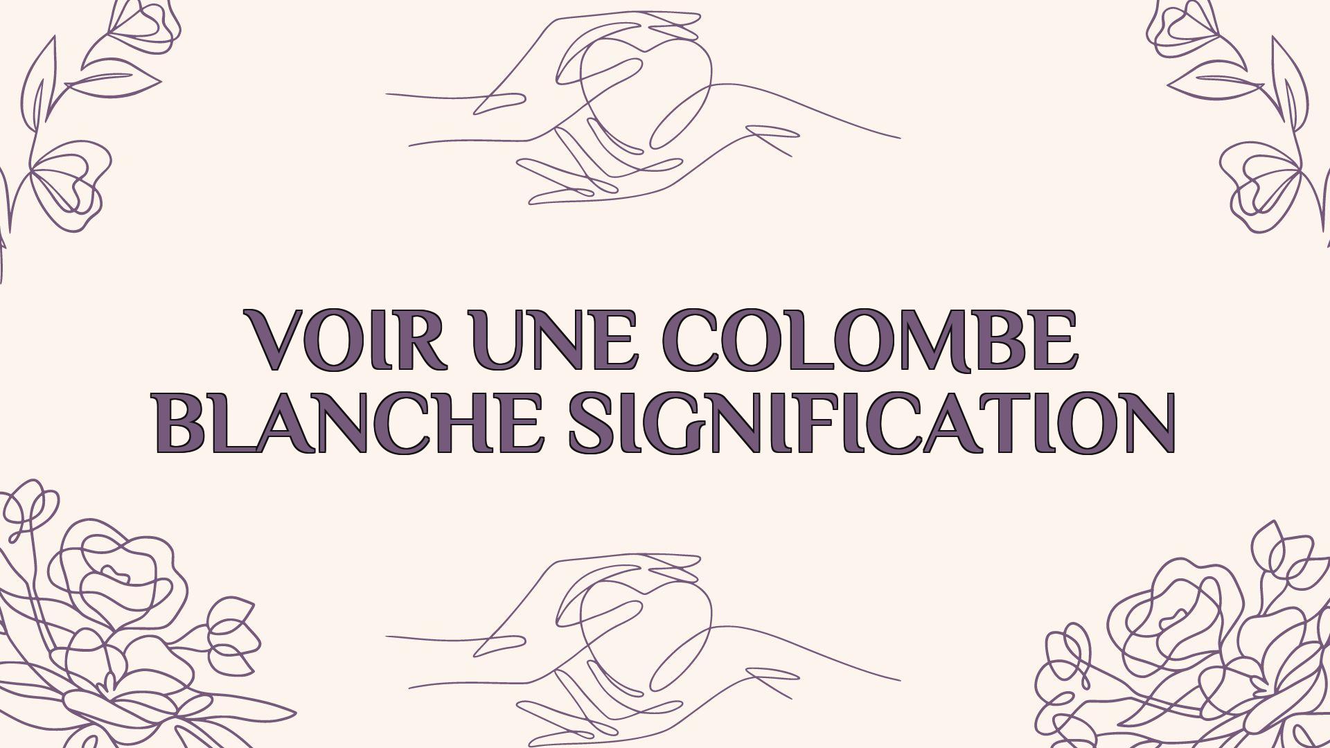 voir une colombe blanche signification